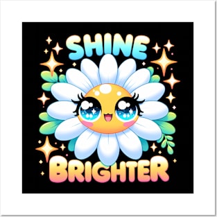 SHINE BRIGHTER - KAWAII FLOWERS INSPIRATIONAL QUOTES Posters and Art